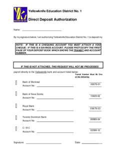 Yellowknife Education District No. 1  Direct Deposit Authorization Name: By my signature below, I am authorizing Yellowknife Education District No. 1 to deposit my
