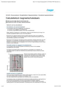 Calculatietool magneetschakelaars  http://www.hager.nl/popup.php?scr=1024&id=70871&action=coNieuwe producten > Energiedistributie > Magneetschakelaars > Calculatietool magneetschakelaars