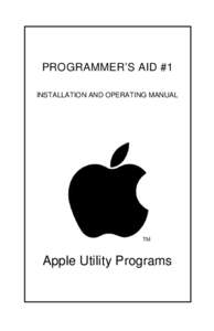 PROGRAMMER’S AID #1 INSTALLATION AND OPERATING MANUAL TM  Apple Utility Programs