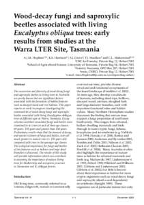 Wood-decay fungi and saproxylic beetles associated with living Eucalyptus obliqua trees: early results from studies at the Warra LTER Site, Tasmania A.J.M. Hopkins1,2*, K.S. Harrison1,2, S.J. Grove3, T.J. Wardlaw3 and C.