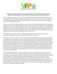 Sangaree Animal Hospital at Cane Bay Completes First Full Month of Operations Veterinary Practice Partners’ first “greenfield” partner location outperforms all financial projections KING OF PRUSSIA, Pennsylvania. (