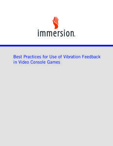 Best Practices for Use of Vibration Feedback in Video Console Games Best Practices for Use of Vibration Feedback in Video Console Games  Table of Contents