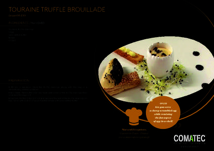 TOURAINE TRUFFLE Brouillade in an OVEO IngrEdients / for 1 OVEO Touraine truffle shavings 1 egg Sem-salted butter