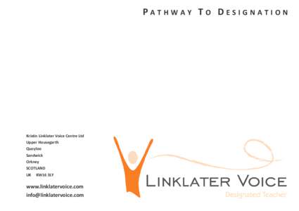 PATHWAY TO DESIGNATION  Kristin Linklater Voice Centre Ltd Upper Housegarth Quoyloo Sandwick