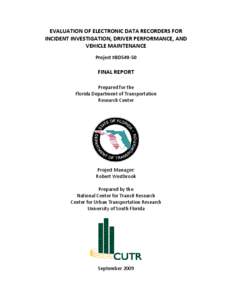 EVALUATION OF ELECTRONIC DATA RECORDERS FOR INCIDENT INVESTIGATION, DRIVER PERFORMANCE, AND VEHICLE MAINTENANCE Project #BD549-50  FINAL REPORT