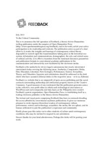 FEEDBACK July, 2013 To the Critical Community: This is to announce the full operation of Feedback, a theory-driven Humanities weblog publication under the auspices of Open Humanities Press (http://www.openhumanitiespress