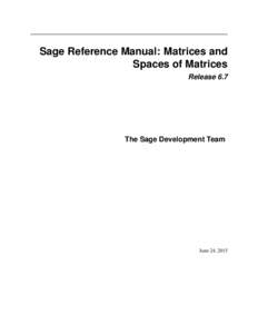 Sage Reference Manual: Matrices and Spaces of Matrices Release 6.7 The Sage Development Team