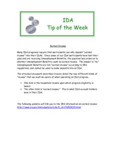 IDA Tip of the Week Earned Income Many IDA programs require that participants can only deposit “earned income” into their IDAs. Since some of our IDA participants have lost their