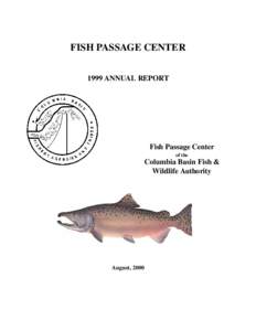 FISH PASSAGE CENTER 1999 ANNUAL REPORT Fish Passage Center of the