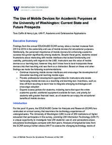    The Use of Mobile Devices for Academic Purposes at the University of Washington: Current State and Future Prospects Tara Coffin & Henry Lyle, UW-IT, Academic and Collaborative Applications