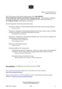 Brussels, 18 November 2011 PRE[removed]Presse) The 3127th session of the Council of the European Union TRANSPORT, TELECOMMUNICATIONS and ENERGY (Energy items only) - will take place on Thursday[removed]November 2011, 
