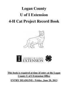 Logan County U of I Extension 4-H Cat Project Record Book This book is required at time of entry at the Logan County U of I Extension Office