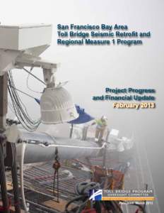 San Francisco Bay Area Toll Bridge Seismic Retrofit and Regional Measure 1 Program Project Progress and Financial Update