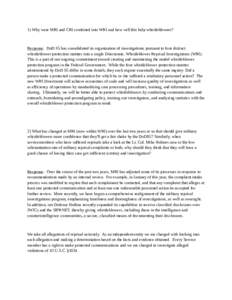 1) Why were MRI and CRI combined into WRI and how will this help whistleblowers?  Response: DoD IG has consolidated its organization of investigations pursuant to four distinct whistleblower protection statutes into a si