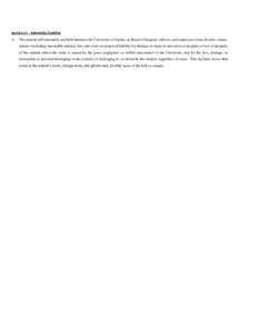 Section 11 - Indemnity/Liability A. The student will indemnify and hold harmless the University of Alaska, its Board of Regents, officers, and employees from all suits, claims, actions (including reasonable attorney fees