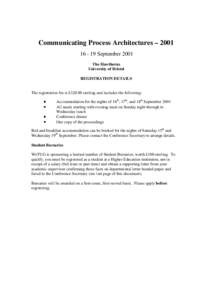 Communicating Process Architectures – September 2001 The Hawthorns University of Bristol REGISTRATION DETAILS