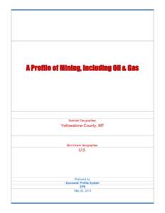 A Profile of Mining, Including Oil & Gas  Selected Geographies: Yellowstone County, MT