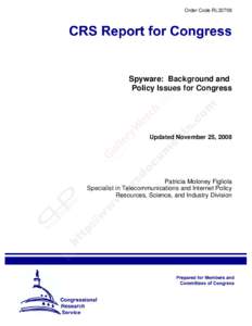 Order Code RL32706  Spyware: Background and Policy Issues for Congress  Updated November 25, 2008