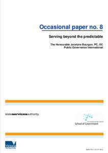 Occasional paper no. 8 Serving beyond the predictable The Honourable Jocelyne Bourgon, PC, OC Public Governance International  ISBN[removed]8