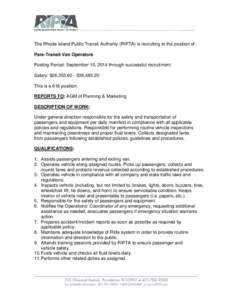 The Rhode Island Public Transit Authority (RIPTA) is recruiting to the position of: Para-Transit Van Operators Posting Period: September 15, 2014 through successful recruitment Salary: $26,353.60 - $36,[removed]This is a 6