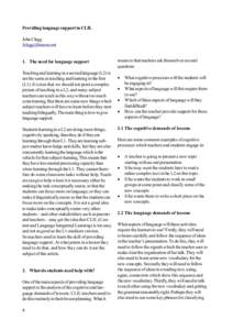 Providing language support in CLIL John Clegg [removed] 1. The need for language support Teaching and learning in a second language (L2) is