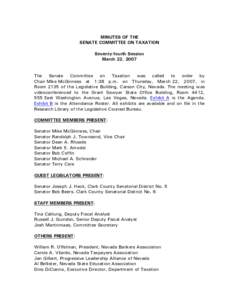 MINUTES OF THE SENATE COMMITTEE ON TAXATION Seventy-fourth Session March 22, 2007 The Senate Committee on Taxation was called to order by Chair Mike McGinness at 1:38 p.m. on Thursday, March 22, 2007, in