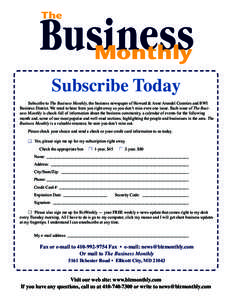 The  Monthly Subscribe Today 	 Subscribe to The Business Monthly, the business newspaper of Howard & Anne Arundel Counties and BWI