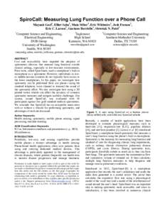 SpiroCall: Measuring Lung Function over a Phone Call Mayank Goel1, Elliot Saba1, Maia Stiber2, Eric Whitmire1, Josh Fromm1, Eric C. Larson3, Gaetano Borriello1, Shwetak N. Patel1 1  Computer Science and Engineering,