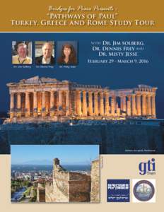 Bridges for Peace Presents :  “Pathways of Paul” Turkey, Greece and Rome Study Tour Dr. Jim solberg, Dr. Dennis Frey and