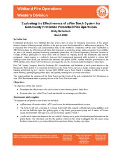 Wildland Fire Operations Western Division Evaluating the Effectiveness of a Fire Torch System for Community Protection Prescribed Fire Operations Wally McCulloch March 2006