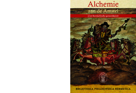 Alchemie  BIBLIOTHECA PHILOSOPHICA HERMETICA Alchemie aan de Amstel  aan de Amstel