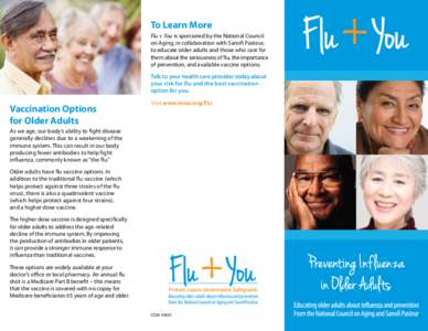 To Learn More Flu + You is sponsored by the National Council on Aging, in collaboration with Sanofi Pasteur,