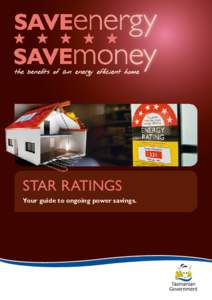 the beneﬁts of an energy efﬁcient home  STAR RATINGS Your guide to ongoing power savings.  2