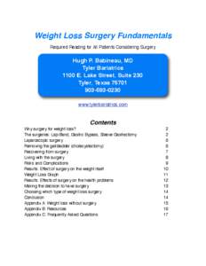 Weight Loss Surgery Fundamentals Required Reading for All Patients Considering Surgery Hugh P. Babineau, MD Tyler Bariatrics 1100 E. Lake Street, Suite 230