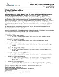 River Ice Observation Report River Forecast Centre January 15, [removed] – 2014 Peace River Report No. 13