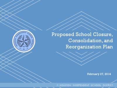 Proposed School Closure, Consolidation, and Reorganization Plan