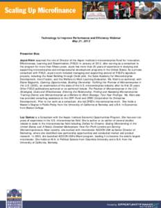 Technology to Improve Performance and Efficiency Webinar  May 21, 2013 Presenter Bios Joyce Klein assumed the role of Director of the Aspen Institute’s microenterprise Fund for Innovation,