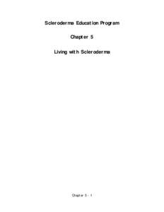 Scleroderma Education Program Chapter 5 Living with Scleroderma Chapter 5 - 1