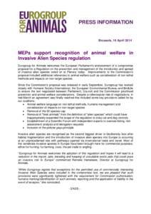 PRESS INFORMATION  Brussels, 16 April 2014 MEPs support recognition of animal welfare in Invasive Alien Species regulation