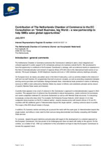 Contribution of The Netherlands Chamber of Commerce to the EC Consultation on “Small Business, big World – a new partnership to help SMEs seize global opportunities” July 2011 Interest Representative Register ID nu