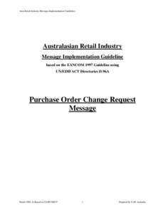 Aust.Retail Industry Message Implementation Guidelines  Australasian Retail Industry Message Implementation Guideline based on the EANCOM 1997 Guideline using UN/EDIFACT Directories D.96A