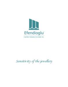 Sensitivity of the jewellery  Efendioglu Marble Collection Sensitivity of the jewellery