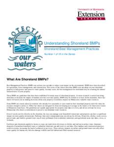 Understanding Shoreland BMPs Shoreland Best Management Practices Number 1 of 18 in the Series What Are Shoreland BMPs? Best Management Practices (BMPs) are actions you can take to reduce your impact on the environment. B