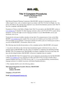 Title VI Complaint Procedures Adopted by Mid-MO RPC Board: June 24, 2015 Mid-Missouri Regional Planning Commission (Mid-MO RPC) operates its programs and services without regard to race, color, or national origin in acco
