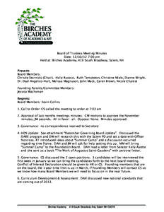 Board of Trustees Meeting Minutes Date: [removed]:00 pm Held at: Birches Academy, 419 South Broadway, Salem, NH Present: Board Members: Christie Storniolo (Chair), Holly Ruocco, Ruth Templeton, Christine Miele, Dianne W