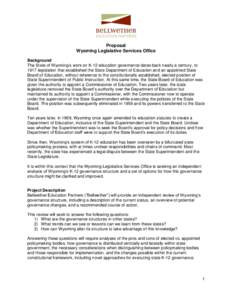 Proposal Wyoming Legislative Services Office Background The State of Wyoming’s work on K-12 education governance dates back nearly a century, to 1917 legislation that established the State Department of Education and a