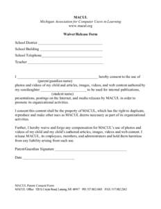 MACUL Michigan Association for Computer Users in Learning www.macul.org Waiver/Release Form School District ___________________________________ School Building __________________________________