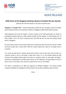 UOB shines at the Singapore banking industry’s Excellent Service Awards UOB wins the most Star Awards for the fourth consecutive year Singapore, 17 October 2014 – United Overseas Bank (UOB) has won the largest number