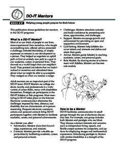 DO-IT Mentors Helping young people prepare for their future This publication shares guidelines for mentors in the DO-IT programs.  What is a DO-IT Mentor?