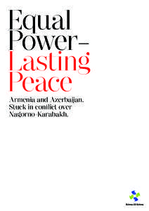 Equal Power Lasting Peace Armenia and Azerbaijan. Stuck in conflict over